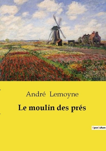 Emprunter Le moulin des prés. Un récit de destinées croisées et de choix déchirants livre