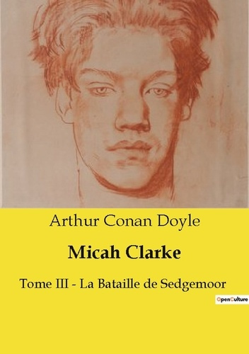 Emprunter Micah Clarke. Les aventures de Micah Clarke: Un voyage à travers l'Angleterre du XVIIe siècle livre