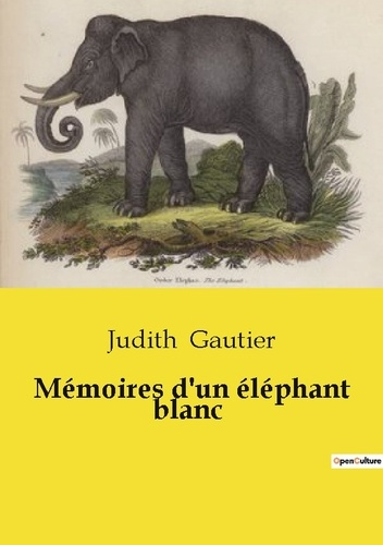 Emprunter Mémoires d'un éléphant blanc. Les aventures d'Iravata, l'éléphant blanc royal livre