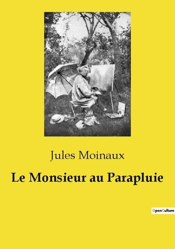 Emprunter Le Monsieur au Parapluie. Chroniques humoristiques d'un Paris pluvieux livre