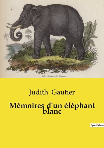 Emprunter Mémoires d'un éléphant blanc. Les aventures d'Iravata, l'éléphant blanc royal livre