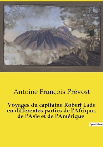 Emprunter Voyages du capitaine Robert Lade en differentes parties de l'Afrique, de l'Asie et de l'Amérique. Ex livre