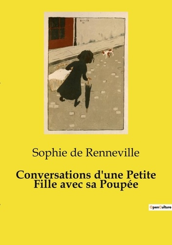 Emprunter Conversations d'une Petite Fille avec sa Poupée. Dialogues imaginaires et leçons de vie entre une en livre
