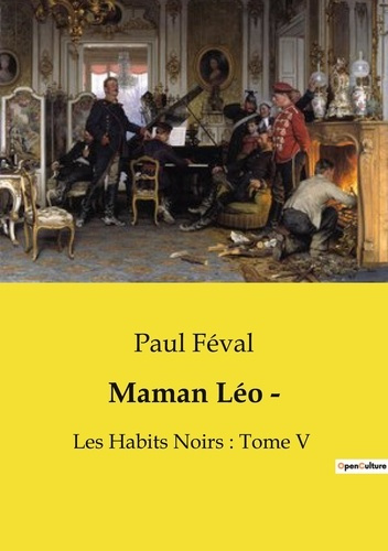 Emprunter Maman Léo ­. Les Habits Noirs : Tome V livre