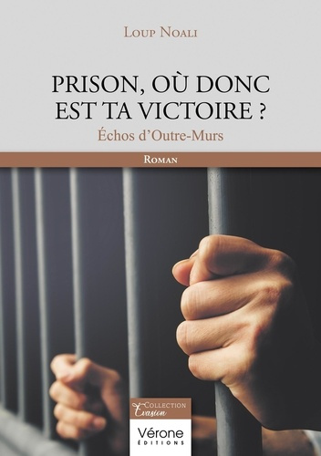 Emprunter Prison, où donc est ta victoire ?. Échos d'Outre-Murs livre