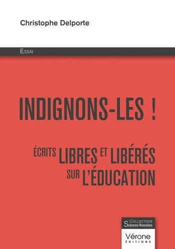 Emprunter Indignons-les !;Écrits libres et libérés sur l’éducation. Écrits libres et libérés sur l'éducation livre