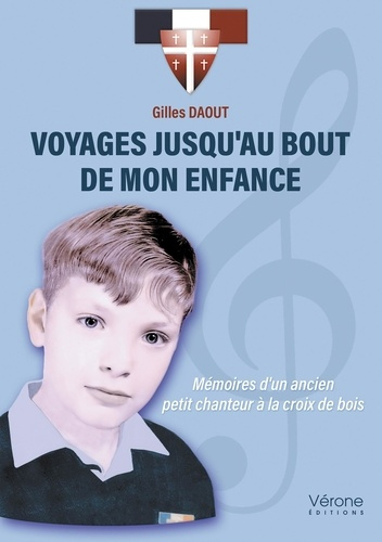 Emprunter Voyages jusqu'au bout de mon enfance. Mémoires d'un ancien petit chanteur à la croix de bois livre
