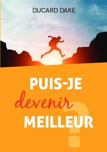 Emprunter Puis-je devenir meilleur ? Tome 1, Se motiver, agir, s’accomplir livre