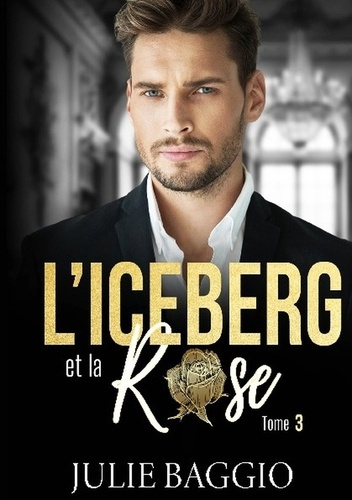 Emprunter L'Iceberg et la Rose Tome 3 livre