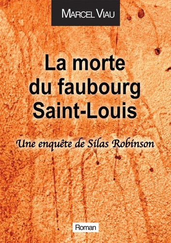 Emprunter La morte du Faubourg Saint-Louis. Une enquête de Silas Robinson livre