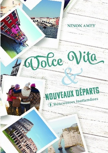 Emprunter Dolce Vita & nouveaux départs Tome 1 : Rencontres inattendues livre