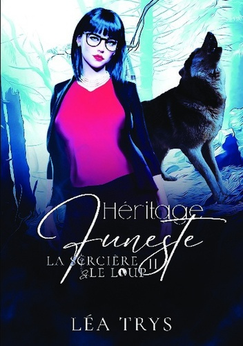 Emprunter La Sorcière & le Loup Tome 2 : Héritage Funeste livre