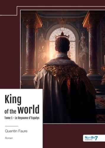 Emprunter LE ROYAUME D'ESPALYS - TOME 1 - KING OF THE WORLD livre