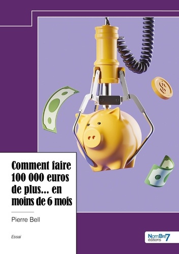 Emprunter Comment faire 100 000 euros de plus... en moins de 6 mois livre