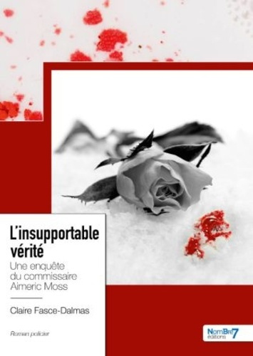 Emprunter L'insupportable vérité. Une enquête du commissaire Aimeric Moss livre
