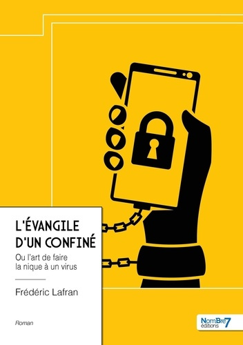 Emprunter L'évangile d'un confiné. Ou l'art de faire la nique à un virus livre