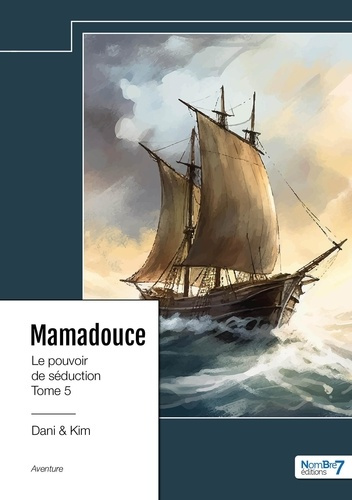 Emprunter Le Pouvoir de Séduction Tome 5 : Mamadouce livre