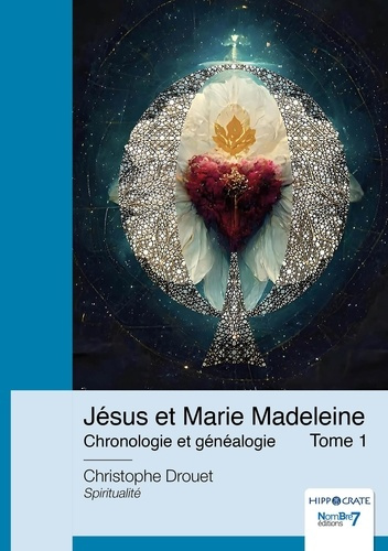 Emprunter Jésus et Marie Madeleine. Tome 1, Chronologie et généalogie livre