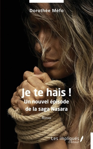Emprunter Je te hais !. Un nouvel épisode de la saga Nasara livre