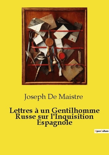 Emprunter Lettres à un Gentilhomme Russe sur l'Inquisition Espagnole. Une défense de l'Inquisition espagnole p livre