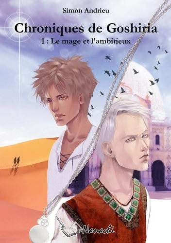 Emprunter Chroniques de Goshiria Tome 1 : Le mage et l'ambitieux livre
