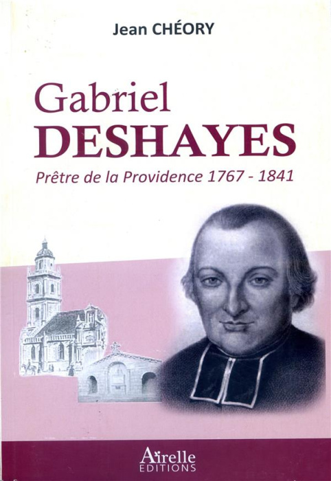 Emprunter Gabriel Deshayes. Prêtre de la Providence (1767-1841) livre