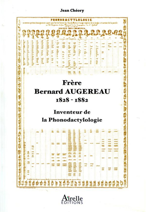 Emprunter Frère Bernard Augereau, 1828-1882. Inventeur de la phonodactylologie livre