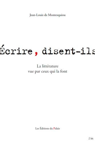 Emprunter Ecrire, disent-ils. La littérature vue par ceux qui la font livre