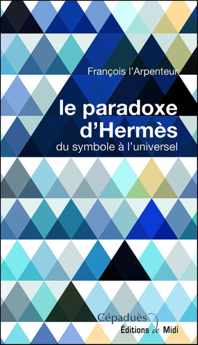 Emprunter Le paradoxe d'Hermés. Du symbole à l'universel livre