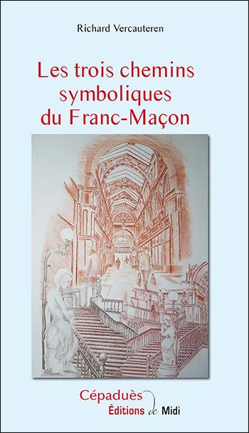 Emprunter Les trois chemins symboliques du franc-maçon livre
