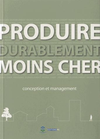 Emprunter Produire durablement moins cher. Conception et management livre