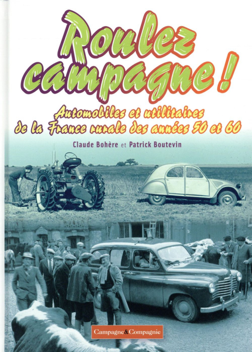 Emprunter Roulez campagne ! Automobiles et utilitaires de la France rurale des années 50 et 60 livre