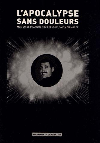 Emprunter L'apocalypse sans douleur. Mon guide pratique pour réussir sa fin du monde livre