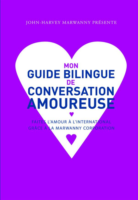 Emprunter Mon guide bilingue de conversation amoureuse. Faites l'amour à l'international grâce à la Marwanny c livre