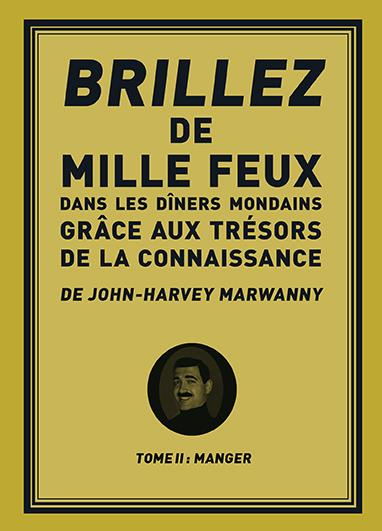 Emprunter Brillez de 1000 feux dans les diners mondains grâce aux trésors de la connaissance. Tome 2, Manger livre