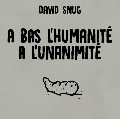 Emprunter A bas l'humanité, à l'unanimité livre