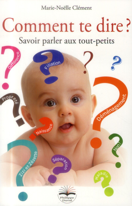 Emprunter Comment te dire ? Savoir parler aux tout-petits livre