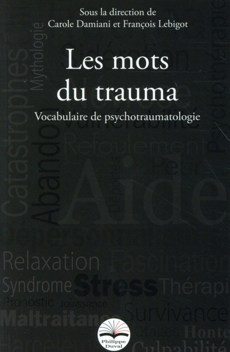 Emprunter Les mots du trauma. Vocabulaire de psychotraumatologie livre
