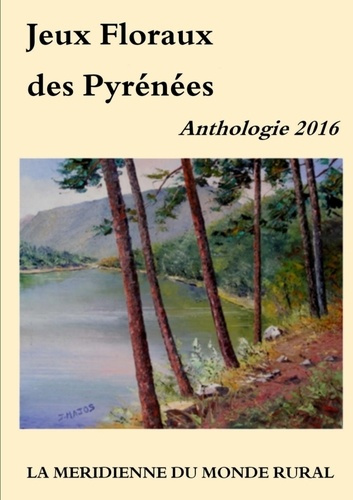 Emprunter Jeux floraux des pyrénées. Anthologie 2016 livre