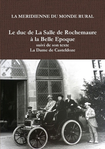 Emprunter Le duc de la salle de rochemaure la belle epoque suivi de son texte