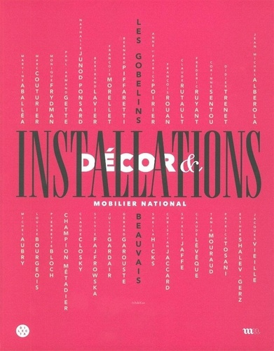 Emprunter Décor & installations. Exposition du 18 octobre 2011 au 15 avril 2012 à la galerie des Gobelins et à livre