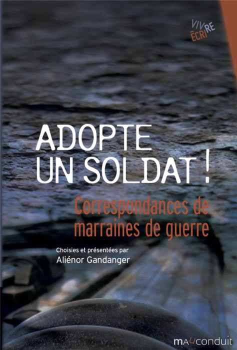 Emprunter Adopte un soldat ! Correspondances de marraines de guerre 1915-1922 livre