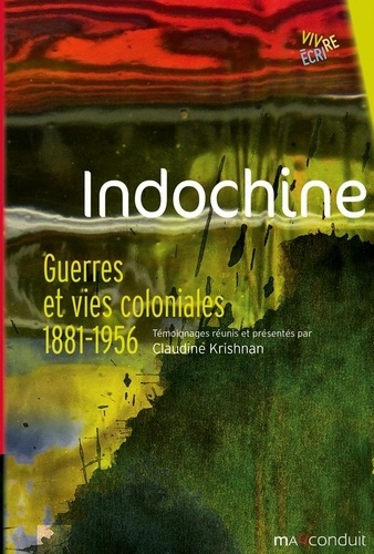 Emprunter Indochine. Guerres et vies coloniales, 1881-1956. Témoignages livre