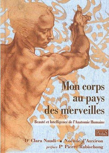 Emprunter Mon corps au pays des merveilles / Beauté et intelligence de l'anatomie humaine livre
