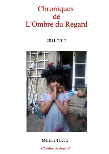 Emprunter Chroniques de l'ombre du regard, 2011-2012 livre