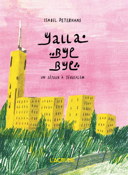 Emprunter Yalla bye bye. Un séjour à Jérusalem livre