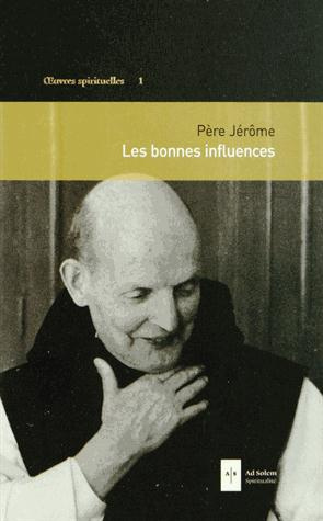 Emprunter Oeuvres spirituelles. Tome 1, Les bonnes influences livre