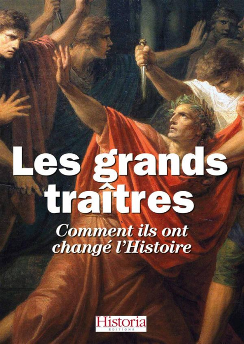 Emprunter Les grands traitres - Comment ils ont changer l'histoire livre