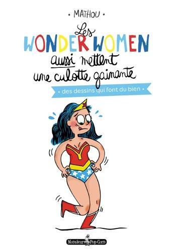 Emprunter Les wonderwomen aussi mettent une culotte gainante. Des dessins qui font du bien livre