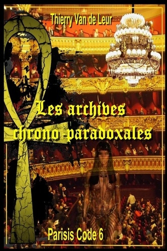 Emprunter Les Archives chrono paradoxales - (Parisis Code 6) livre